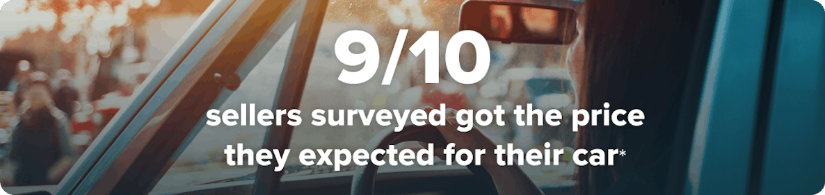 nine out of ten sellers surveyed got the price they expected for their car with carwow
